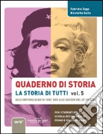 Quaderno di storia, la storia di tutti. Per la Scuola media. Vol. 5 libro