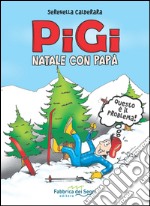 Pigi. Natale con papà libro