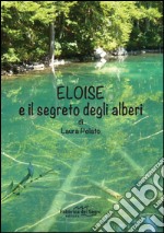 Eloise e il segreto degli alberi libro