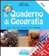 Il quaderno di geografia. Spazio, carte e grafici, ambienti e climi, schede utili (1) libro