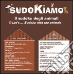 Sudokiamo. Il sudoku degli animali. Ediz. bilingue libro