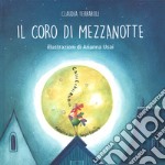 Il coro di mezzanotte. Ediz. a colori libro