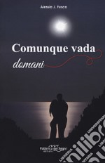 Comunque vada domani libro