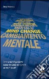 Mind change-Cambiamento mentale. Come le tecnologie digitali stanno lasciando un'impronta sui nostri cervelli libro di Greenfield Susan