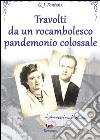 Travolti da un rocambolesco pandemonio colossale. I prossimi sposi libro