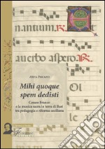 Mihi quoque spem dedisti. Cesare Franco e la musica sacra in terra di Bari tra pedagogia e riforma ceciliana