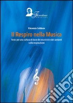 Il respiro della musica. Testo per una cultura di base dei musicisti e dei cantanti sulla respirazione