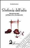 Sinfonia del'odio. Donne sterminate dall'opera lirica alle canzonette libro di Formicola Carmela