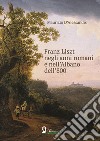 Franz Liszt negli anni romani e nell'Albano dell'800 libro di D'Alessandro Maurizio