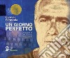 Un giorno perfetto. L'epopea di Casa Giannini nel Novecento barese libro