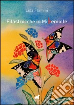 Filastrocche in miBemolle. Ediz. illustrata libro