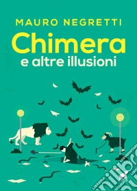 Chimera e altre illusioni