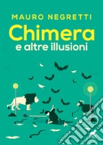 Chimera e altre illusioni libro