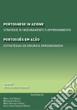 Portoghese in azione. Strategie di insegnamento e apprendimento-Português em Ação. Estratégias de ensino e aprendizagem libro