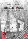 Child Wood. Il destino del cerbiatto rosso libro