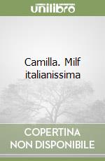 Camilla. Milf italianissima libro