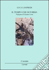Il tempo che si forma