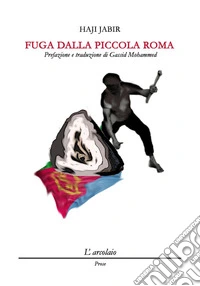 Fuga dalla piccola Roma libro