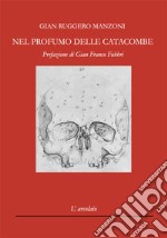 Nel profumo delle catacombe libro