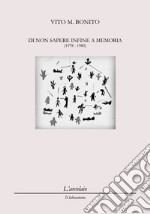 Di non sapere infine a memoria (1978-1980) libro