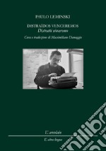 Distraidos venceremos. Distratti vinceremo libro