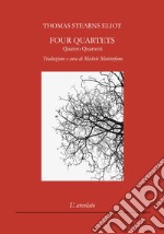 Four quartets-Quattro quartetti. Ediz. bilingue libro