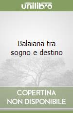 Balaiana tra sogno e destino libro