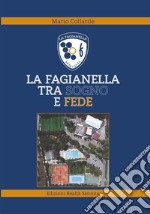 La Fagianella tra sogno e fede