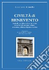 Civiltà di Benevento. Storia di una città e del suo territorio. Vol. 1: Le radici di un popolo. Dalle origini all'anno Mille libro