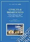 Civiltà di Benevento. Storia di una città e del suo territorio. Vol. 3: In sintonia con la nazione. Dal Settecento al Duemilaventuno libro