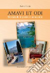 Amavi et odi. Nuova ediz. libro