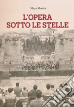 L'opera sotto le stelle libro