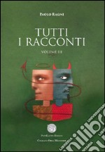 Tutti i racconti. Vol. 3 libro