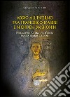 Addio all'inferno tra Francesco d'Assisi e Nichiren Daishonin. Prolegomeni ad una via d'uscita da una grande illusione libro