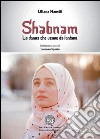 Shabnam. La donna che venne da lontano libro di Manetti Liliana