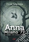 Anna. Milano '77 libro di Logoteta Oscar