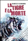 La tigre e la morte libro