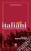 Agli italiani. Alcune pagine di Giuseppe Mazzini. Ediz. integrale libro