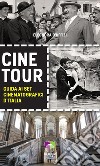 Cinetour. Guida ai set cinematografici d'Italia-Guide to the Italian movie sets libro