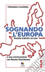 Sognando l'Europa. Grande statista cercasi libro