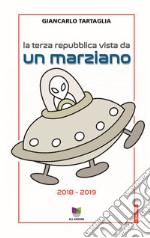 La Terza Repubblica vista da un marziano (2018-2019) libro