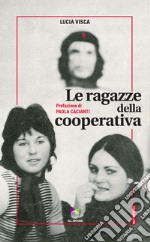 Le ragazze della cooperativa libro