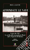 Affondate le navi. 9 settembre 1943. La scelta del comandante Roni salva il porto di Savona libro di Alfonso Donatella