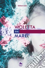 Violetta dal mare libro