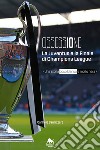 Ossessione. La Juventus e la finale di Champions League. Una storia poco bianco e molto nera libro