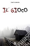 Il gioco. Ediz. integrale libro di Gullotta Donatella