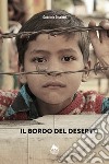 Il bordo del deserto libro di Discetti Gabriele