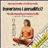 Impariamo i geroglifici? Piccolo manuale per giovani scribi. Ediz. illustrata libro