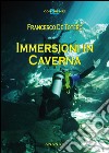 Immersioni in caverna libro di De Totero Francesco