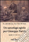 Un sarcofago egizio per Giuseppe Parvis libro